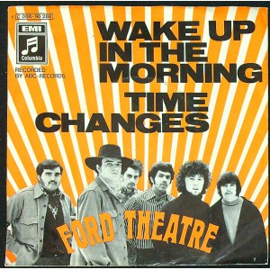 FORD THEATRE Wake Up In The Morning / Time Changes (Columbia – 1C 006-90 288) Germany 1969 PS 45 (Psychedelic Rock)